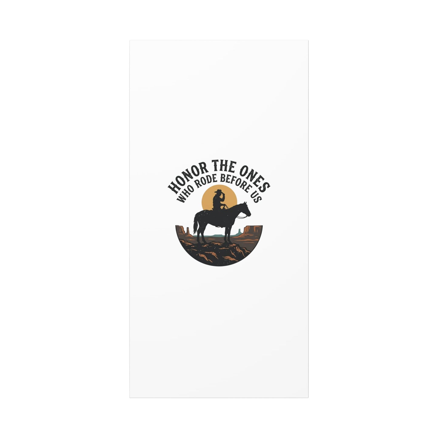 Honor the Ones Who Rode Before Us Canvas | Western, Cowboy, Vintage Americana