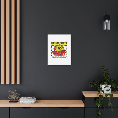 No Taco Tariffs Canvas | political taco pun, tariff backtrack protest typography