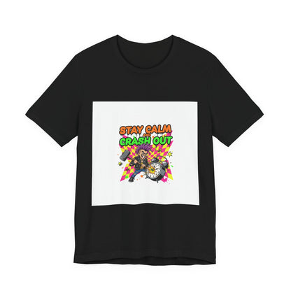 Stay Calm Crash Out Tee | meltdown shirt, neon graffiti streetwear