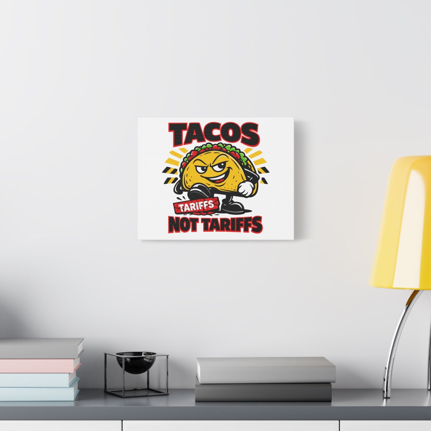 Tacos Not Tariffs Canvas | political taco pun, tariff backtrack meme