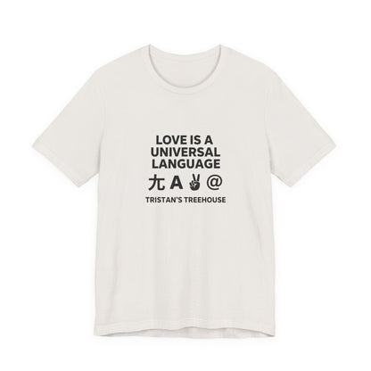 Love is a Universal Language – T Shirt