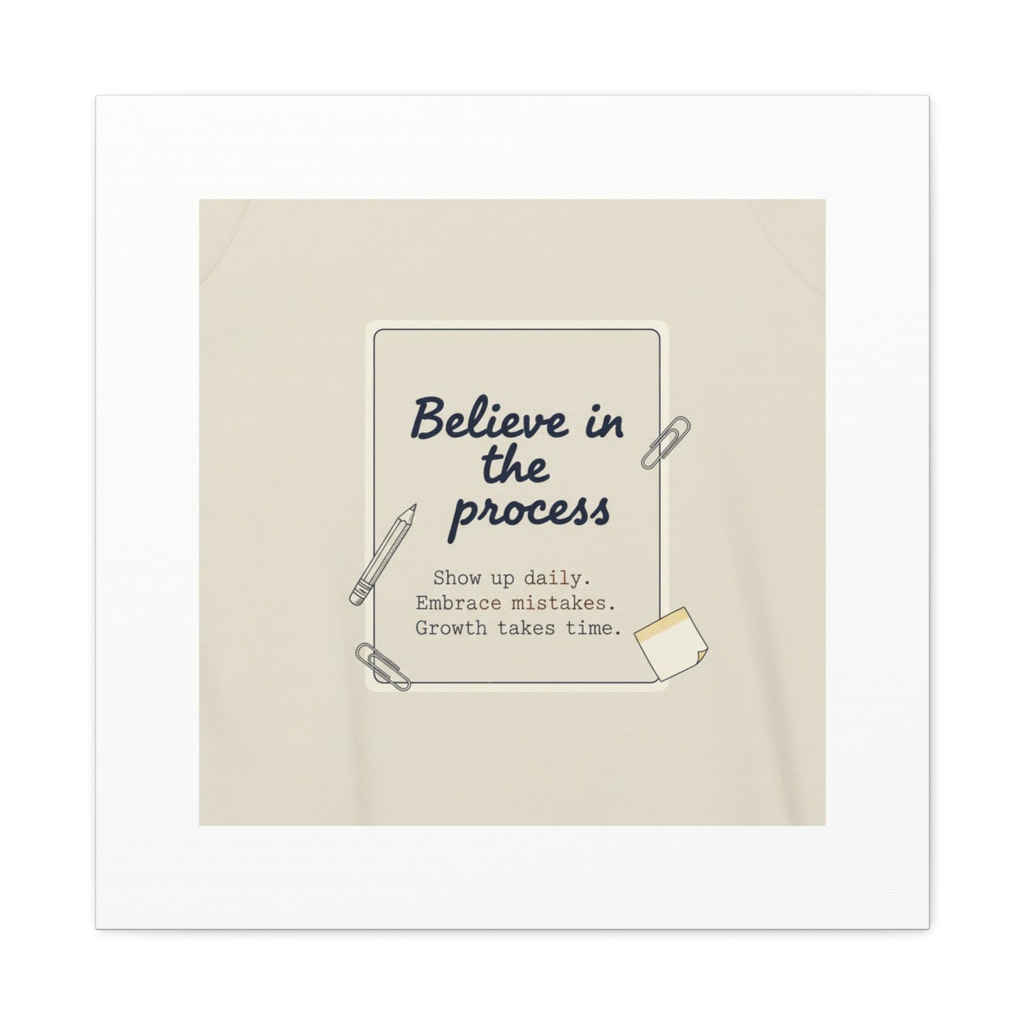 Believe in the Process Canvas | analogue note to self, handwritten reminder décor