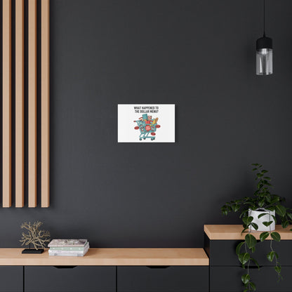 What Happened to the Dollar Menu? Canvas | Grocery Prices Meme, Price Shock Wall Art