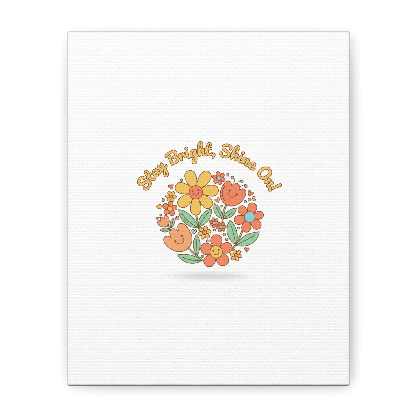 Stay Bright Shine On Canvas | Hopecore, Radical Optimism Wall Art