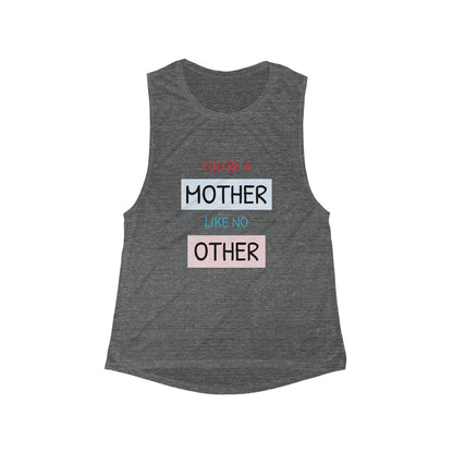Mother Like No Other Women’s Muscle Tank — 'You're a Mother Like No Other' Inspirational Mom Tank Top