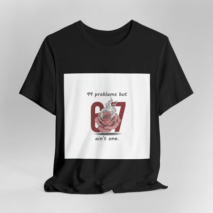 99 Problems But 6 7 Ain't One Tee | Viral Valentine's Shirt | Funny Cupid Gift