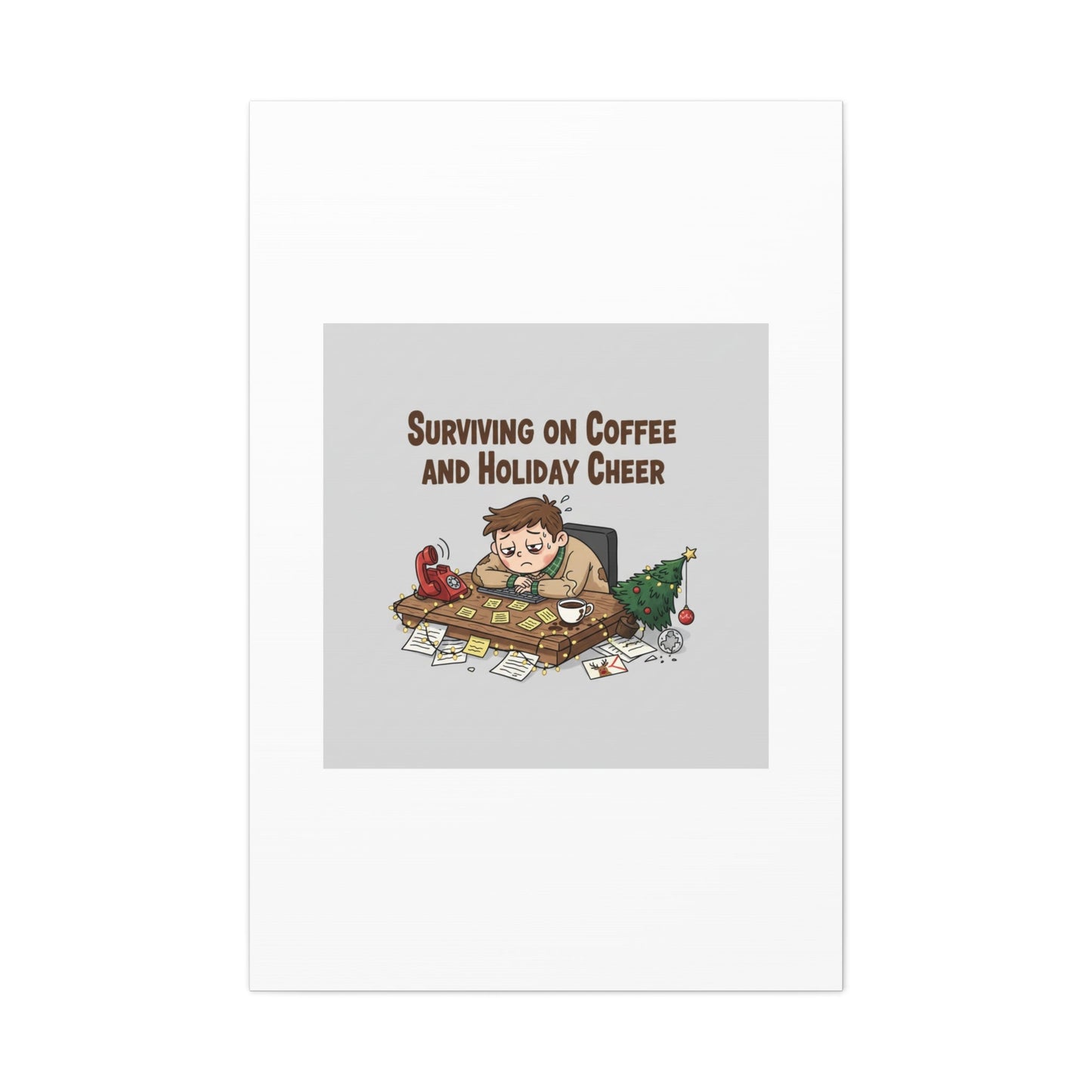 Surviving on Coffee and Holiday Cheer Canvas | Holiday Burnout, Festive But Tired