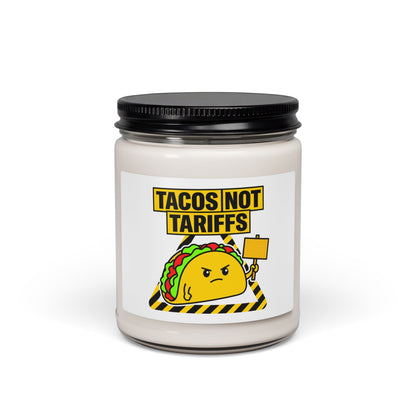 Tacos Not Tariffs Candle | Scented Soy Candle, Political Taco Pun