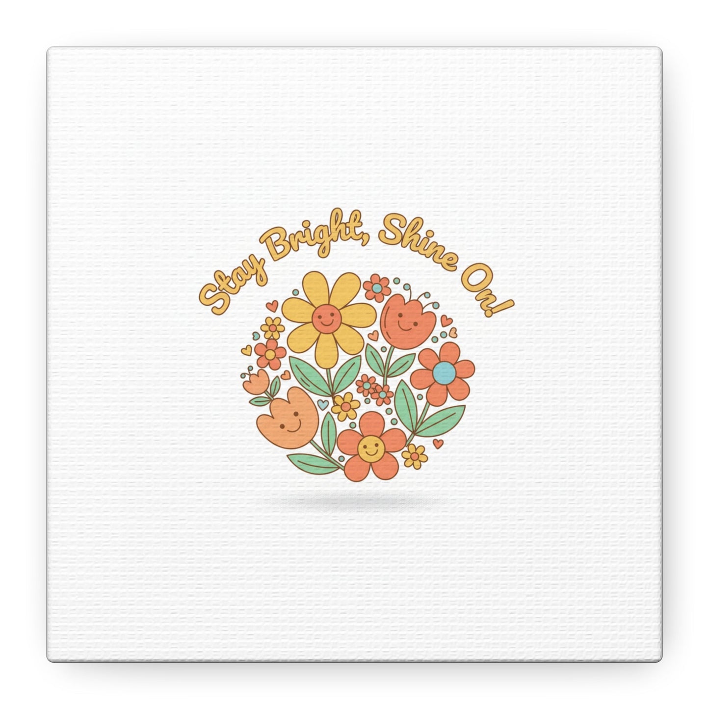 Stay Bright Shine On Canvas | Hopecore, Radical Optimism Wall Art