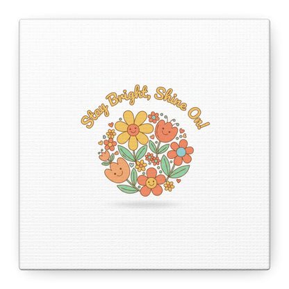 Stay Bright Shine On Canvas | Hopecore, Radical Optimism Wall Art