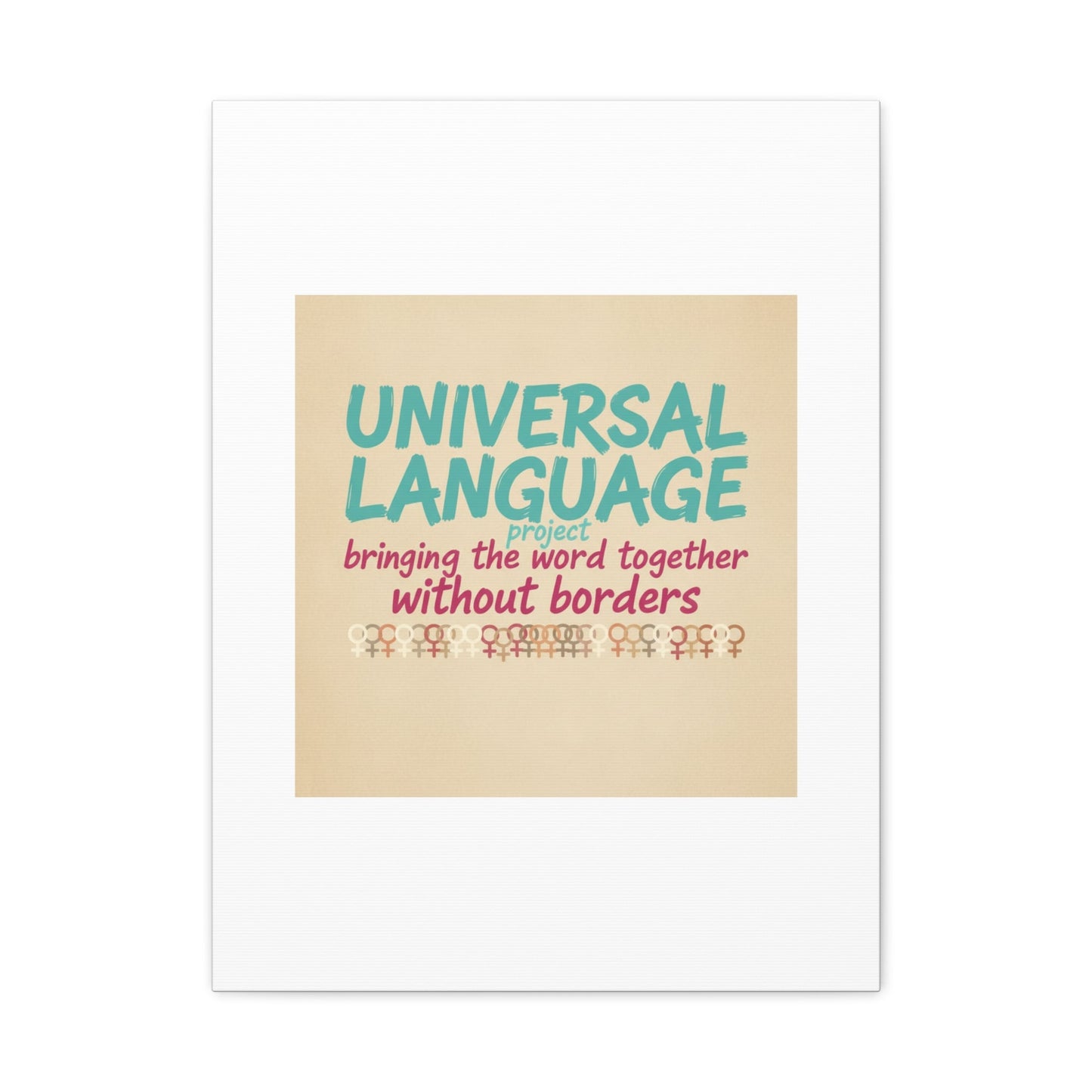 Universal Language Canvas | empowerment slogan, equality wall art