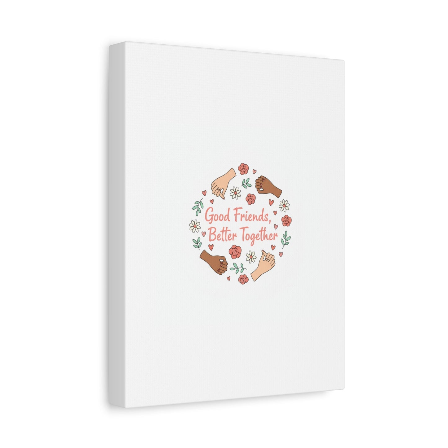 Good Friends Better Together Canvas | Friendship Valentine, Platonic Love