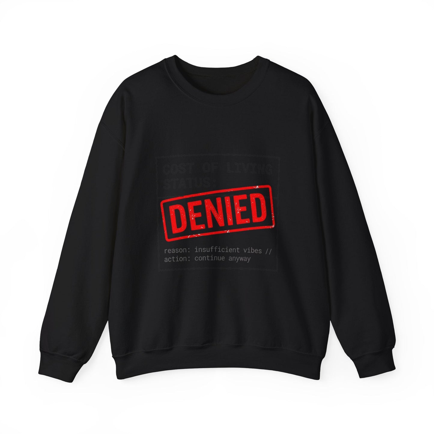 Cost of Living Status: DENIED Sweatshirt | receipt aesthetic, budget humor
