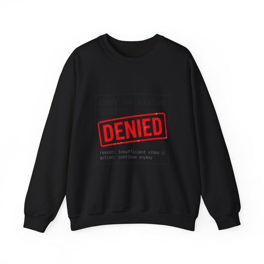 Cost of Living Status: DENIED Sweatshirt | receipt aesthetic, budget humor