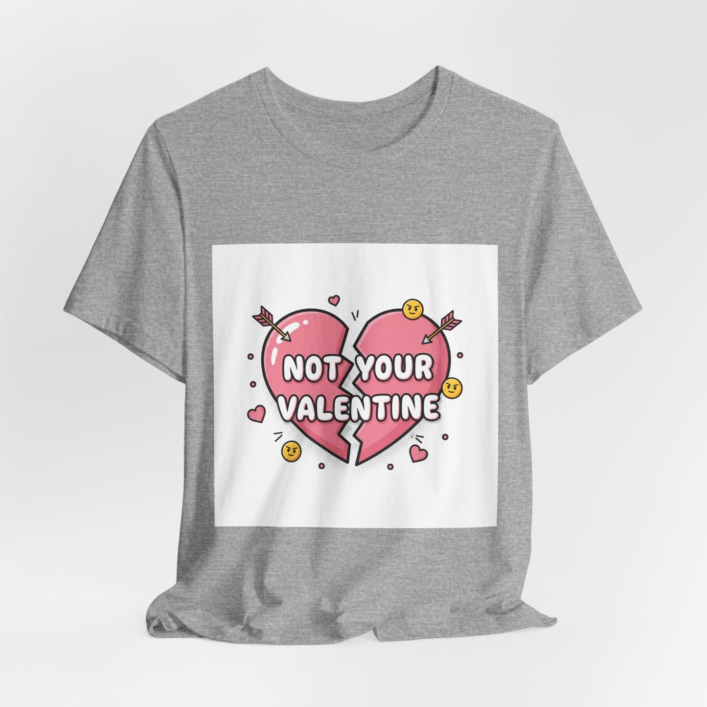 Not Your Valentine T-Shirt | ironic valentines, sarcastic hearts