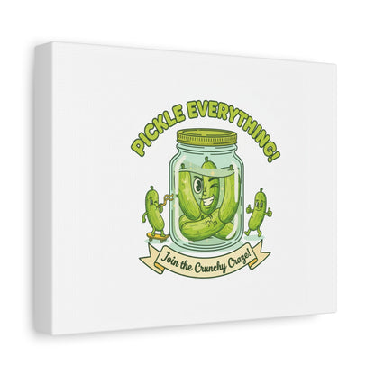 Pickle Everything! Matte Canvas | Brine Design, Pickle Lover Art