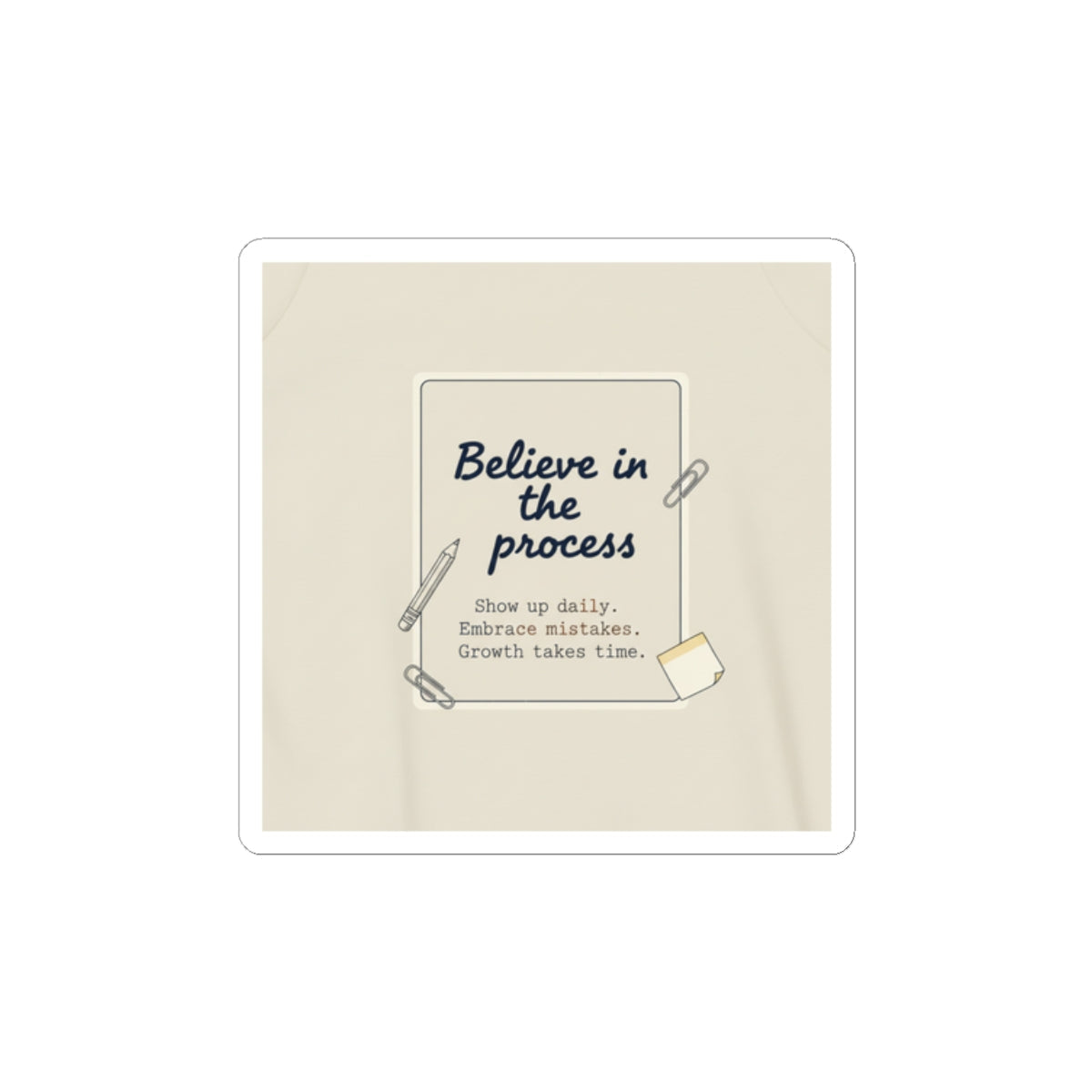 Believe in the Process Kiss-Cut Stickers | Note to Self, Handwritten Reminder