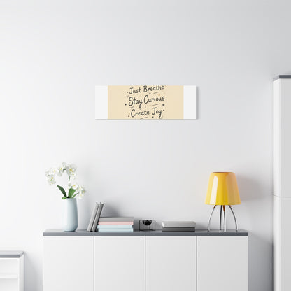 Just Breathe Stay Curious Create Joy Canvas | Messy Handwritten Typography, Doodle Text Art