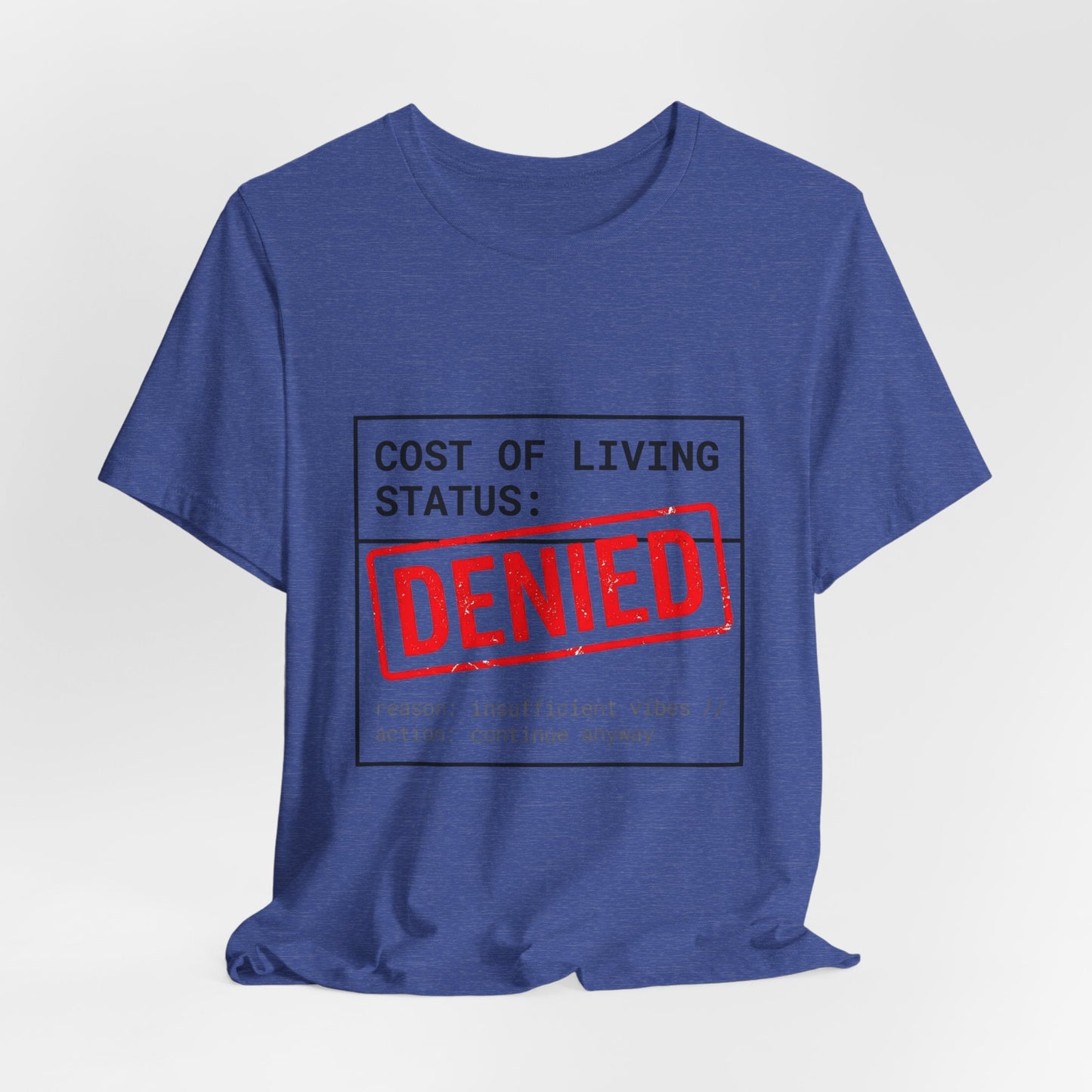 Cost of Living Status: DENIED Tee | cost of living crisis, budget humor