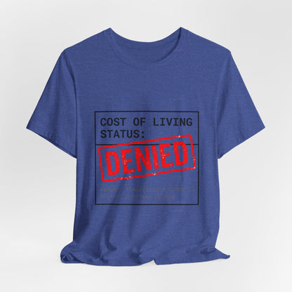 Cost of Living Status: DENIED Tee | cost of living crisis, budget humor