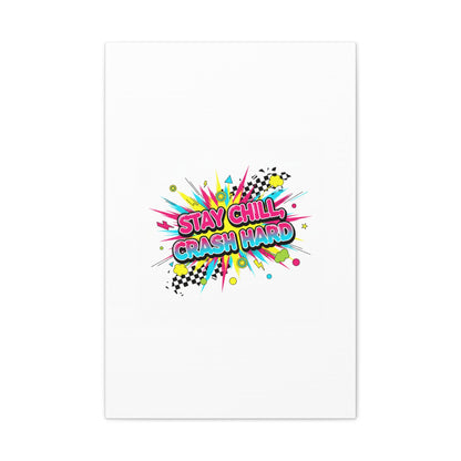 Stay Chill Crash Hard Canvas, neon graffiti crash out art | meltdown sticker style