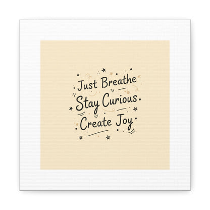 Just Breathe Stay Curious Create Joy Canvas | Messy Handwritten Typography, Doodle Text Art