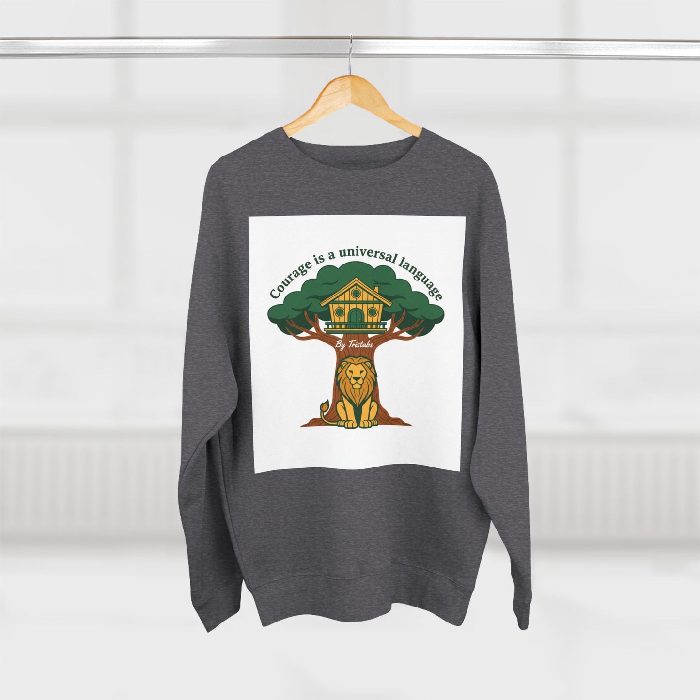 Curage Is a Universal Language Crewneck Sweatshirt — Teistan’s Tree House Back Patch