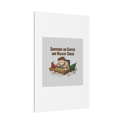 Surviving on Coffee and Holiday Cheer Canvas | Holiday Burnout, Festive But Tired