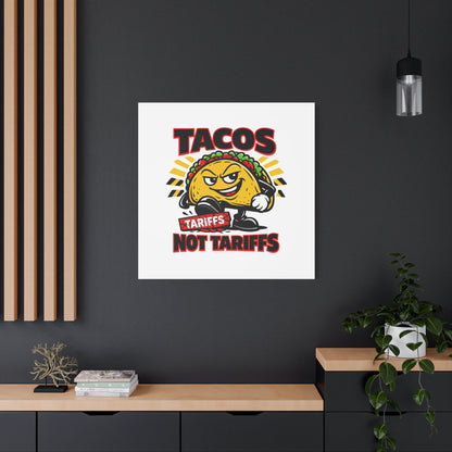 Tacos Not Tariffs Canvas | political taco pun, tariff backtrack meme