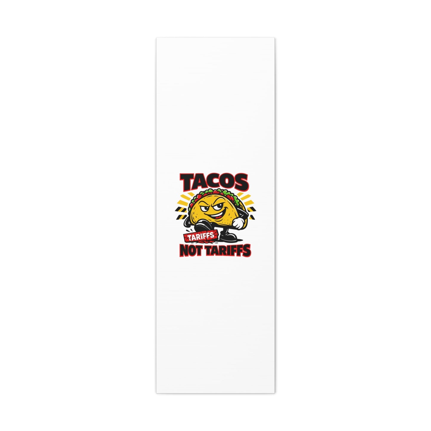 Tacos Not Tariffs Canvas | political taco pun, tariff backtrack meme