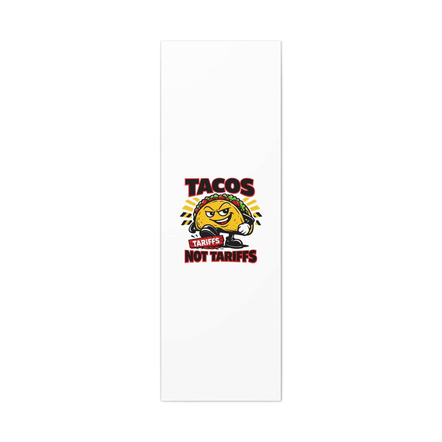 Tacos Not Tariffs Canvas | political taco pun, tariff backtrack meme