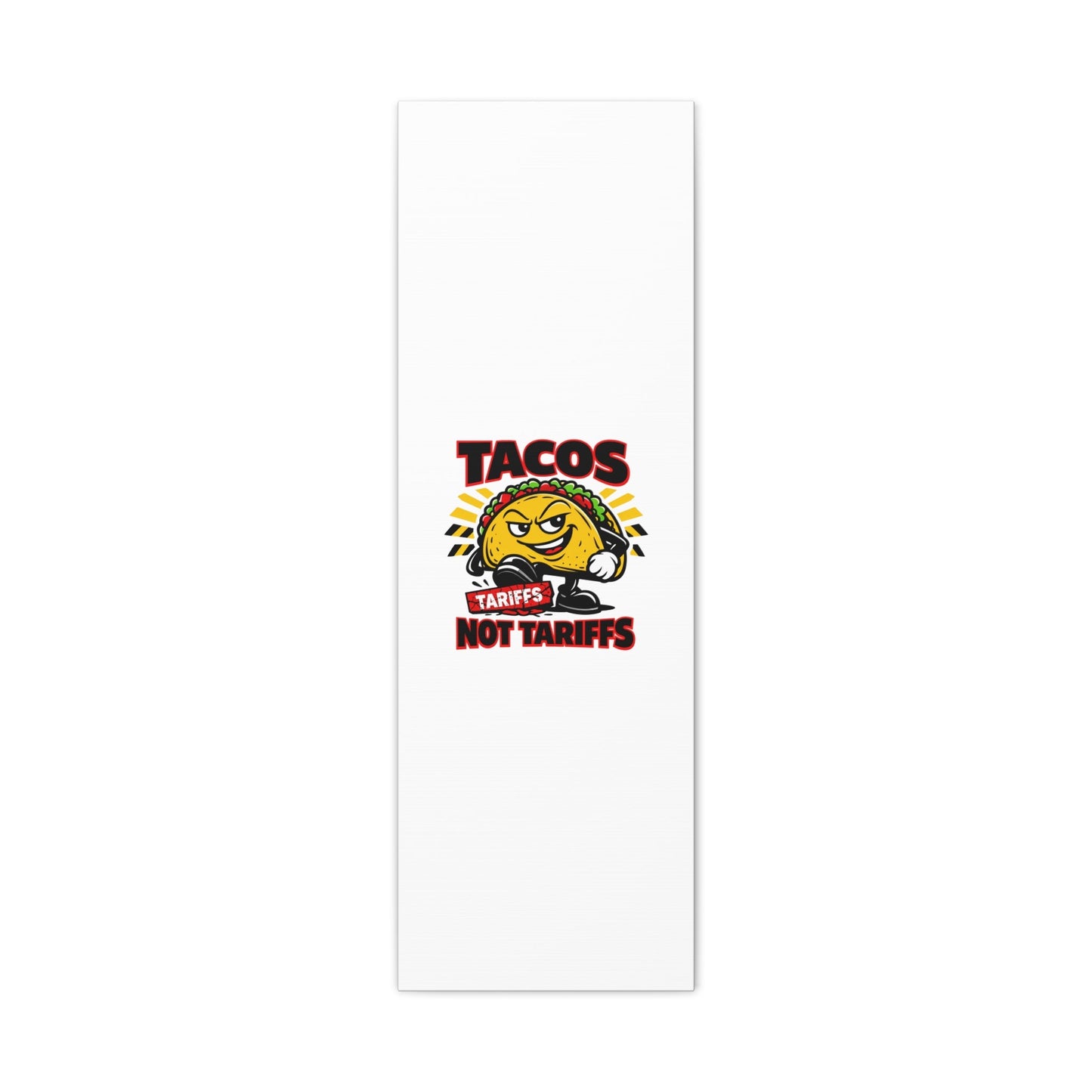 Tacos Not Tariffs Canvas | political taco pun, tariff backtrack meme