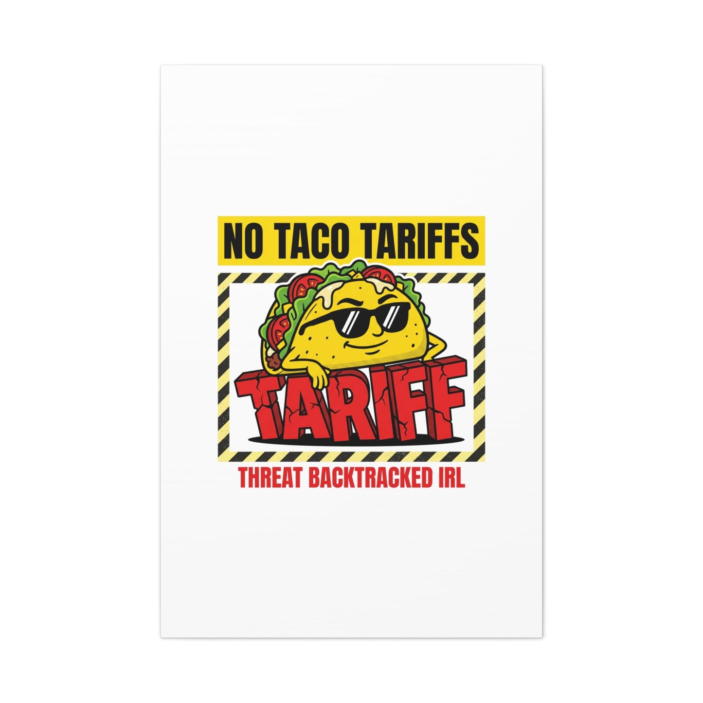 No Taco Tariffs Canvas | political taco pun, tariff backtrack protest typography
