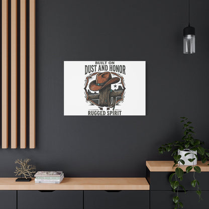 Built on Dust and Honor Canvas | Western cowboy, vintage Americana