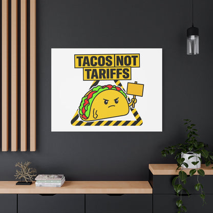 Tacos Not Tariffs Canvas | political taco pun, protest typography