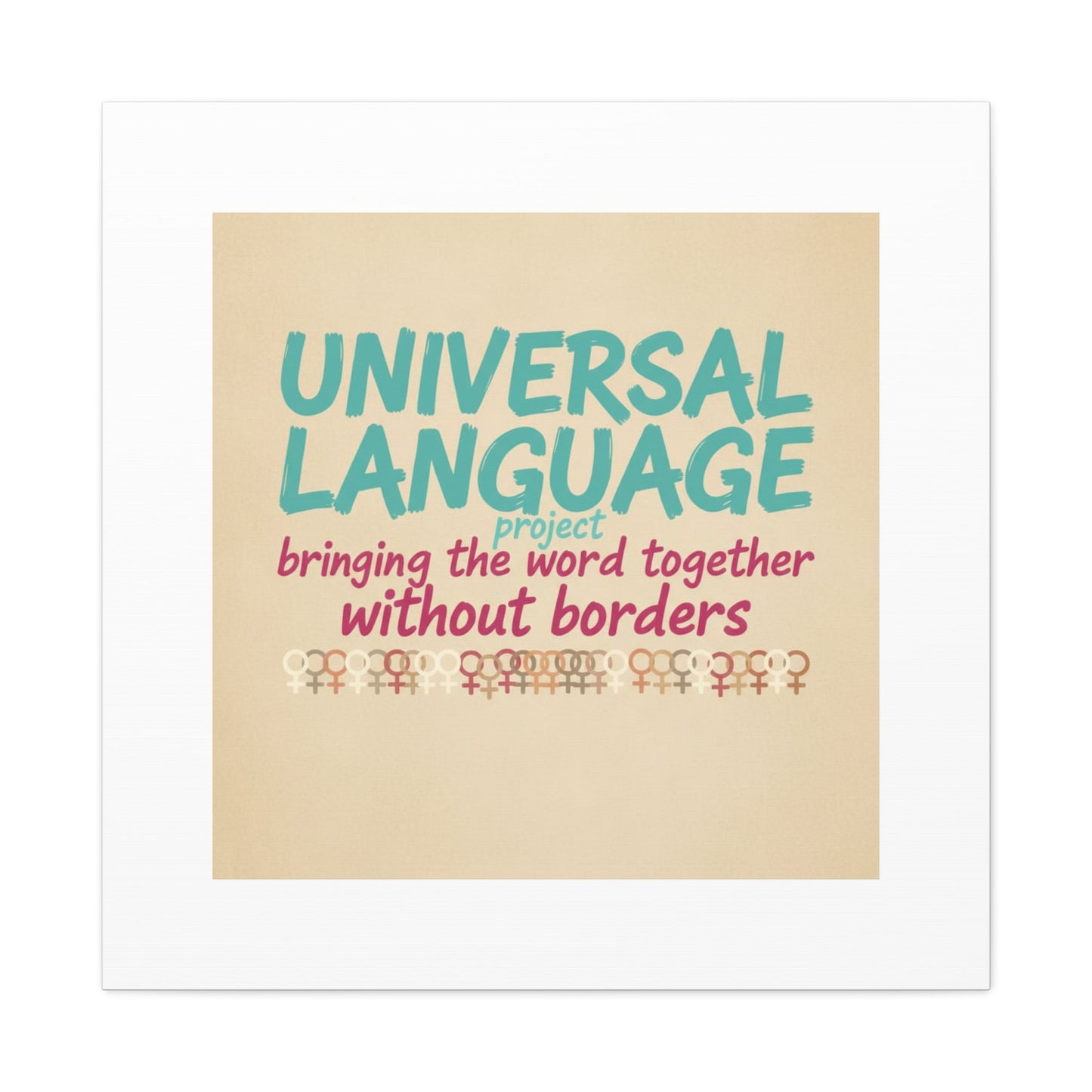 Universal Language Canvas | empowerment slogan, equality wall art