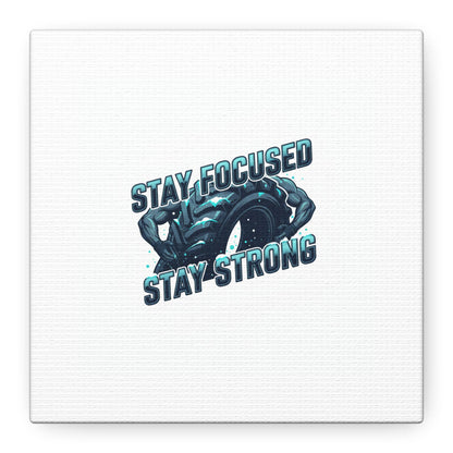 Stay Focused Stay Strong Canvas | Winter Workout Motivational Wall Art