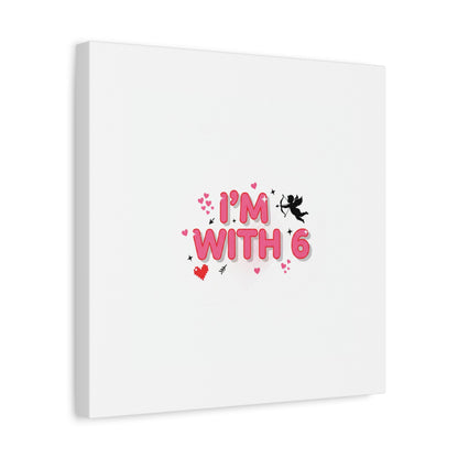 Valentine's 'I with 6 for 7' Meme Matte Canvas Art