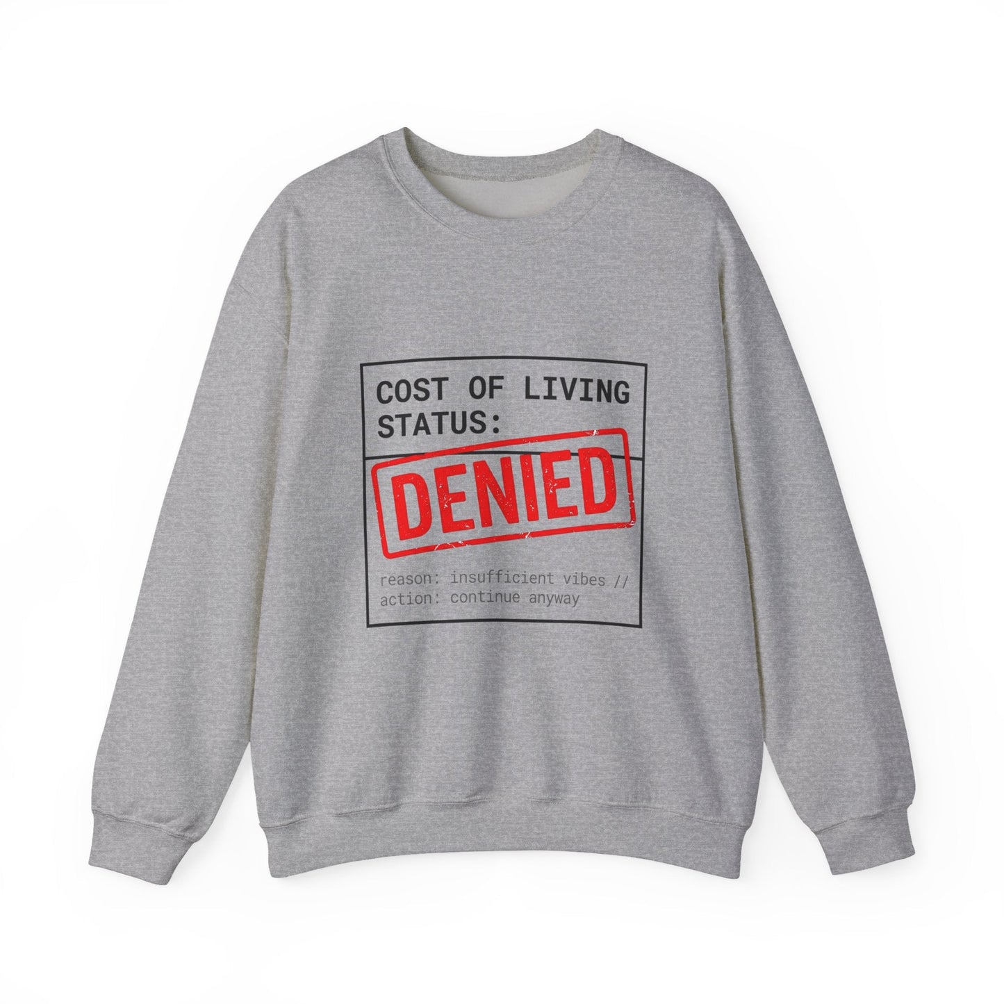 Cost of Living Status: DENIED Sweatshirt | receipt aesthetic, budget humor
