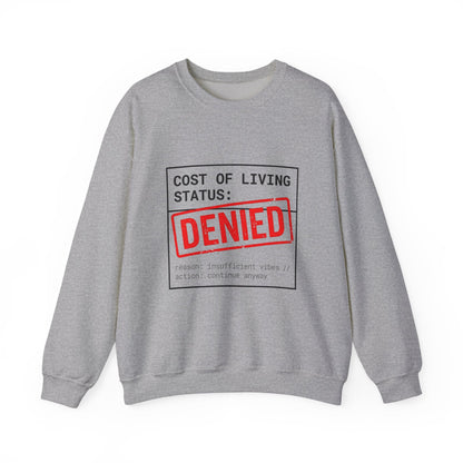 Cost of Living Status: DENIED Sweatshirt | receipt aesthetic, budget humor