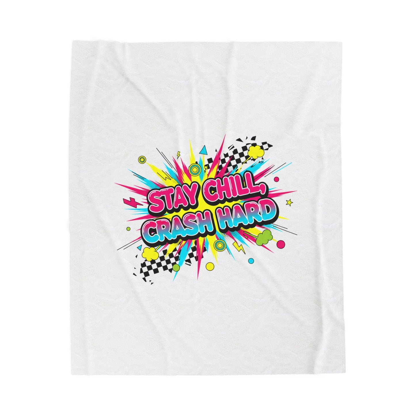 Stay Chill Crash Hard Blanket | Crash Out neon graffiti, meltdown design