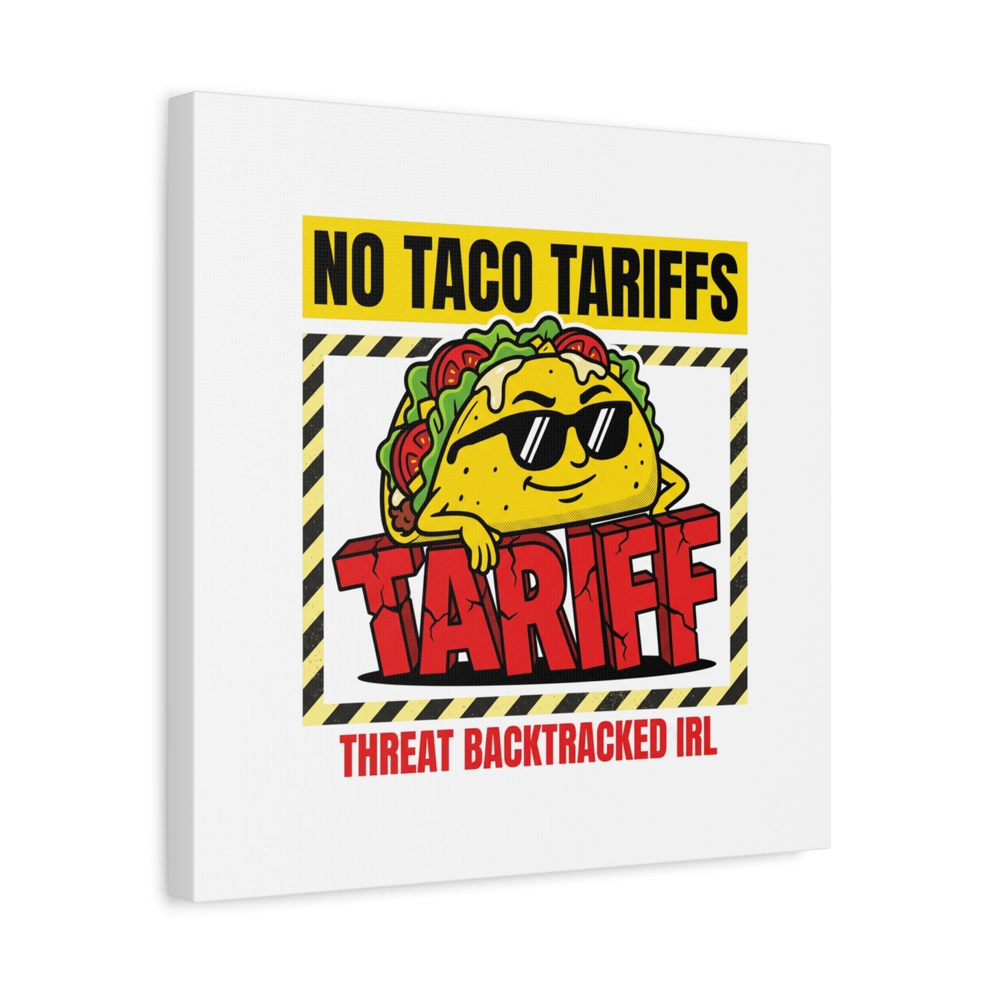 No Taco Tariffs Canvas | political taco pun, tariff backtrack protest typography