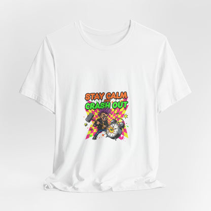 Stay Calm Crash Out Tee | meltdown shirt, neon graffiti streetwear