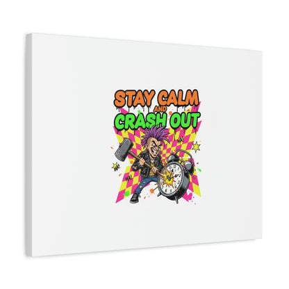 Stay Calm and Crash Out Canvas | neon skate graffiti, meltdown art