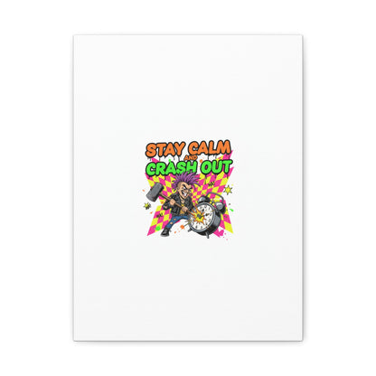 Stay Calm and Crash Out Canvas | neon skate graffiti, meltdown art