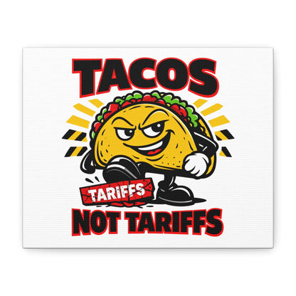 Tacos Not Tariffs Canvas | political taco pun, tariff backtrack meme