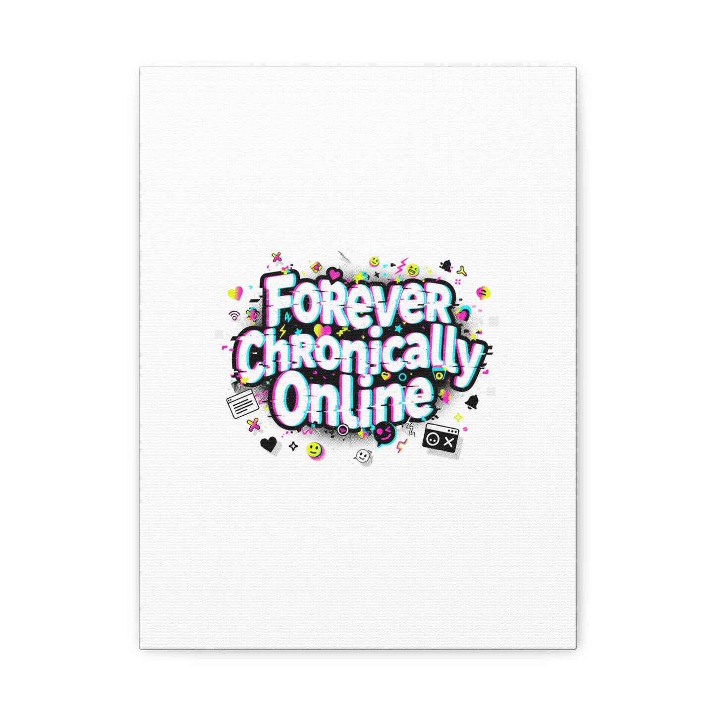 Forever Chronically Online Canvas | internet slang, brainrot meme
