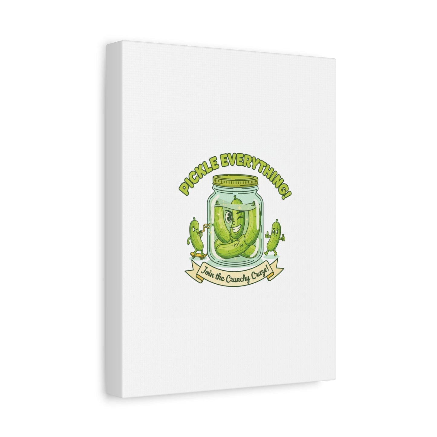 Pickle Everything! Matte Canvas | Brine Design, Pickle Lover Art