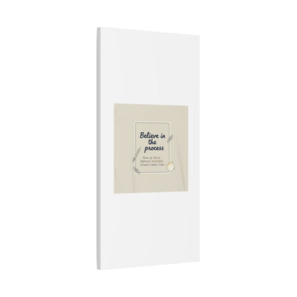 Believe in the Process Canvas | analogue note to self, handwritten reminder décor