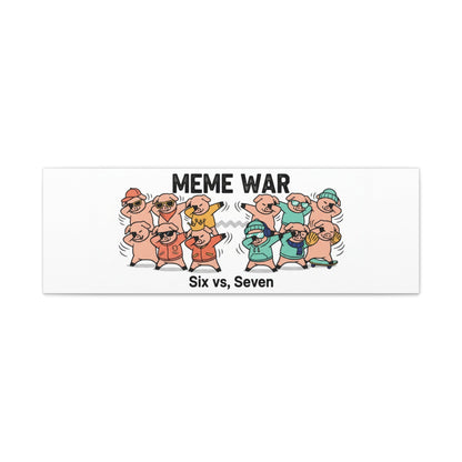 Meme War: Six vs. Seven Canvas Wall Art